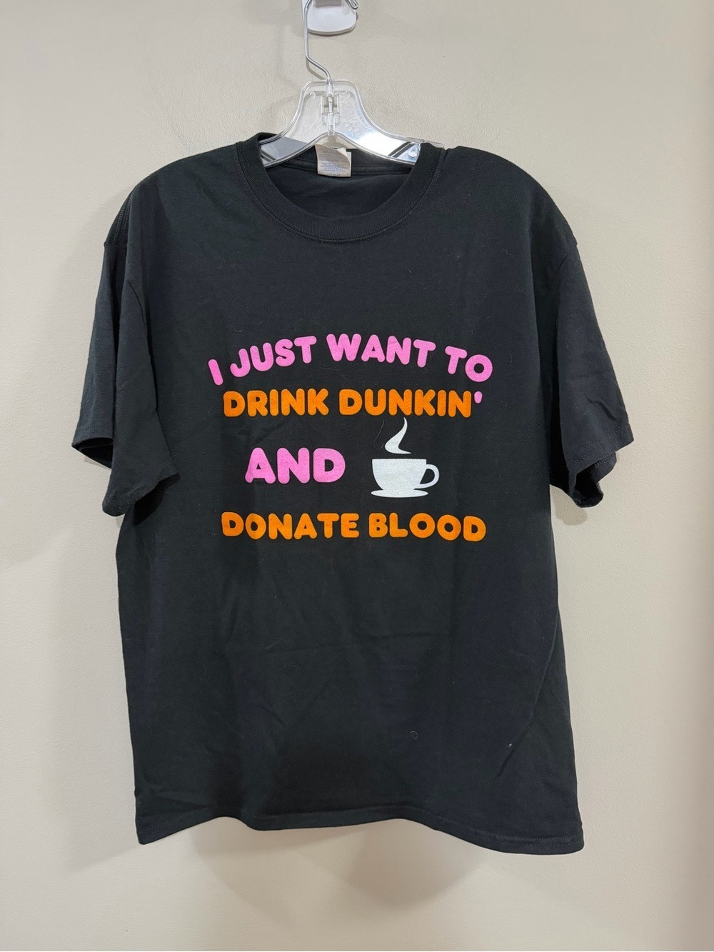 Unisex Port & Company Black "I Just want to drink Dunkin' and Donate Blood" tee.
